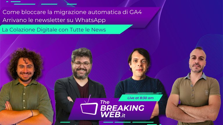 Come bloccare la migrazione automatica di GA4 Arrivano le newsletter su WhatsApp